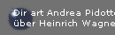 Dir art Andrea Pidotto
�ber Heinrich Wagner