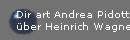 Dir art Andrea Pidotto
�ber Heinrich Wagner